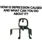 How Is Depression Caused And What Can You Do About It?
